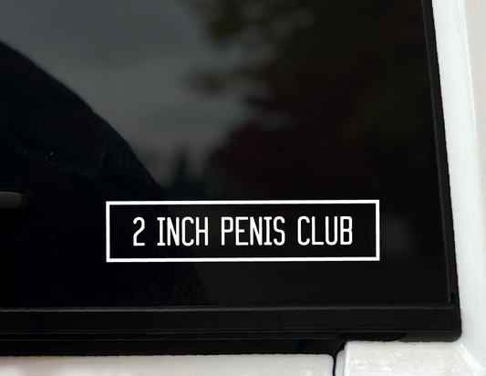 "2 Inch Penis Club'" Vinyl Decal