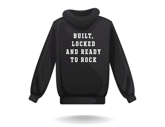 "Built, Locked, and Ready to Rock" Hoodie
