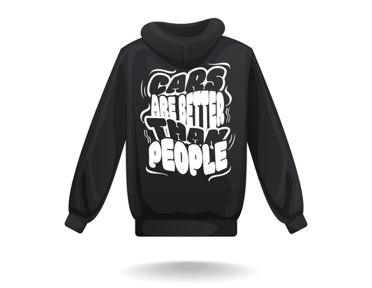"Cars Are Better Than People" Hoodie
