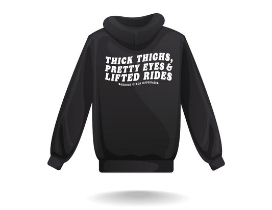 "Thick Thighs, Pretty Eyes and Lifted Rides" Hoodie