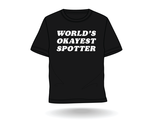 "World's Okayest Spotter" Tee