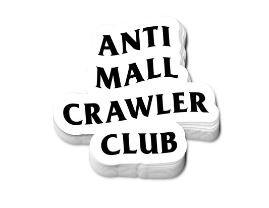 "Anti Mall Crawler Club" (Text Only) Sticker