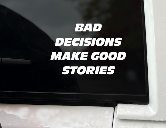 "Bad Decisions" Vinyl Decal