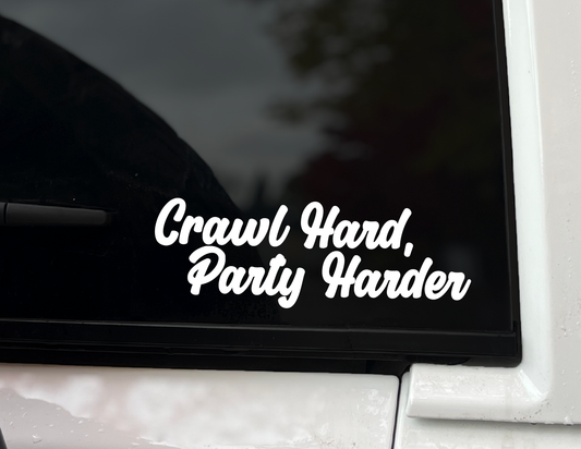 "Crawl Hard, Party Harder" Vinyl Decal