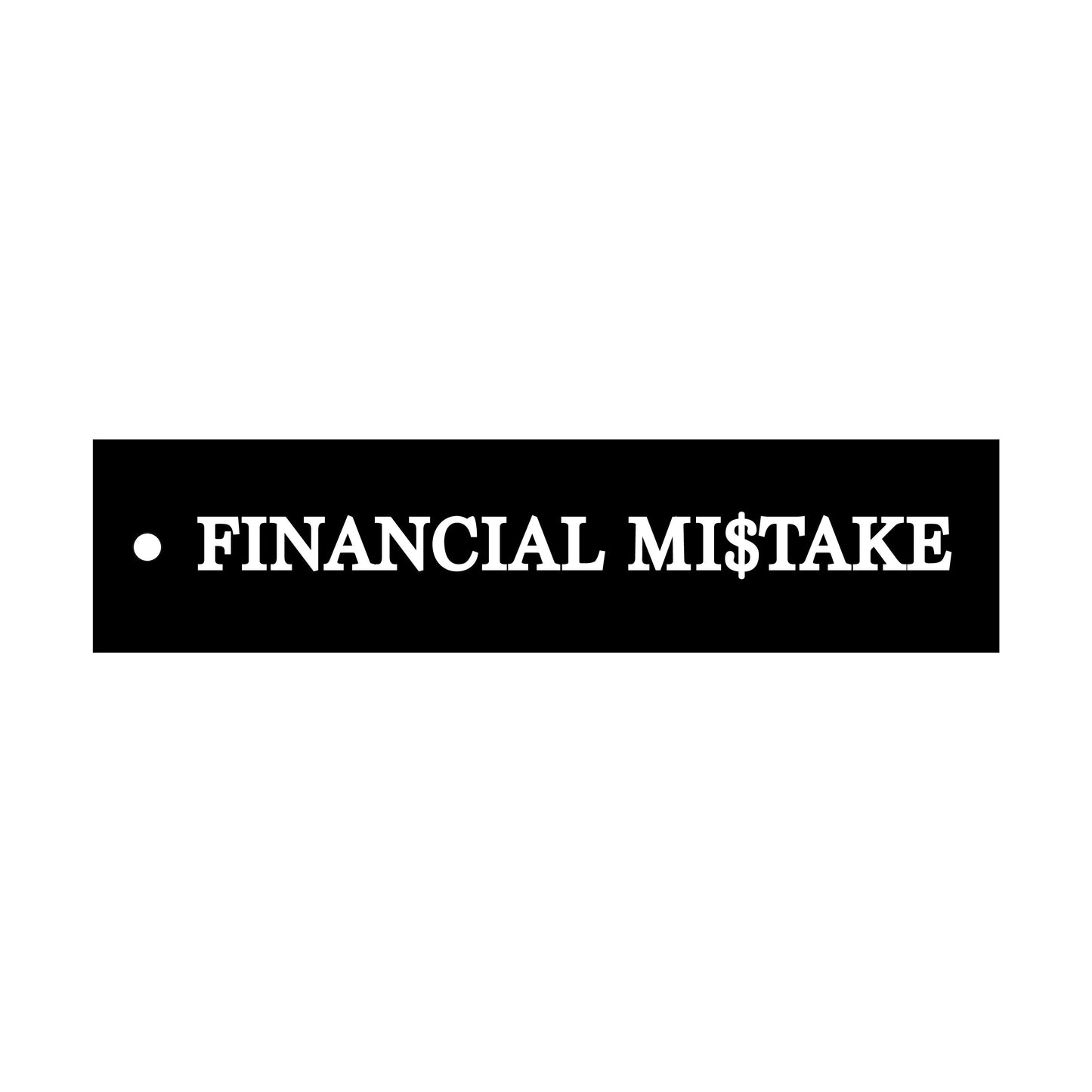 "Financial Mi$take' Flight Tag
