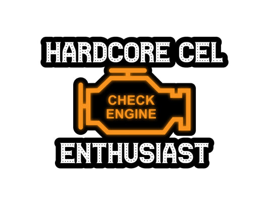 "Hardcore CEL Enthusiast" Sticker