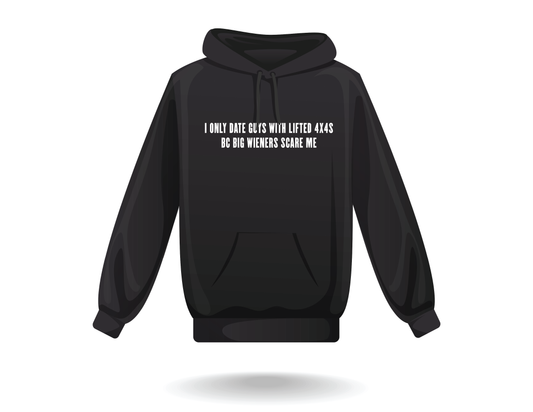 "I Only Date Guys with Lifted 4x4s" Hoodie