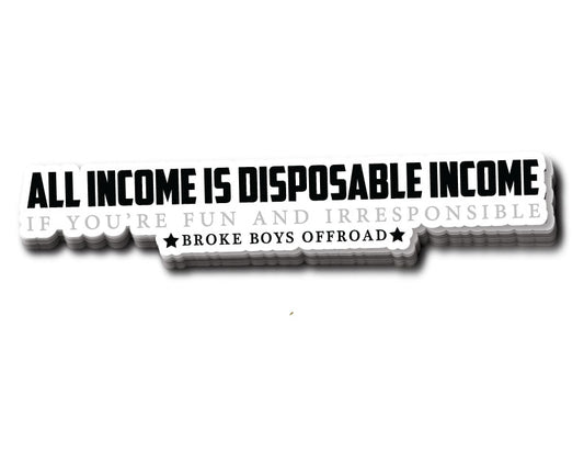 "All Income is Disposable" Sticker