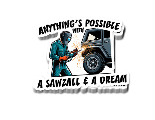 "Sawzall & a Dream" Sticker