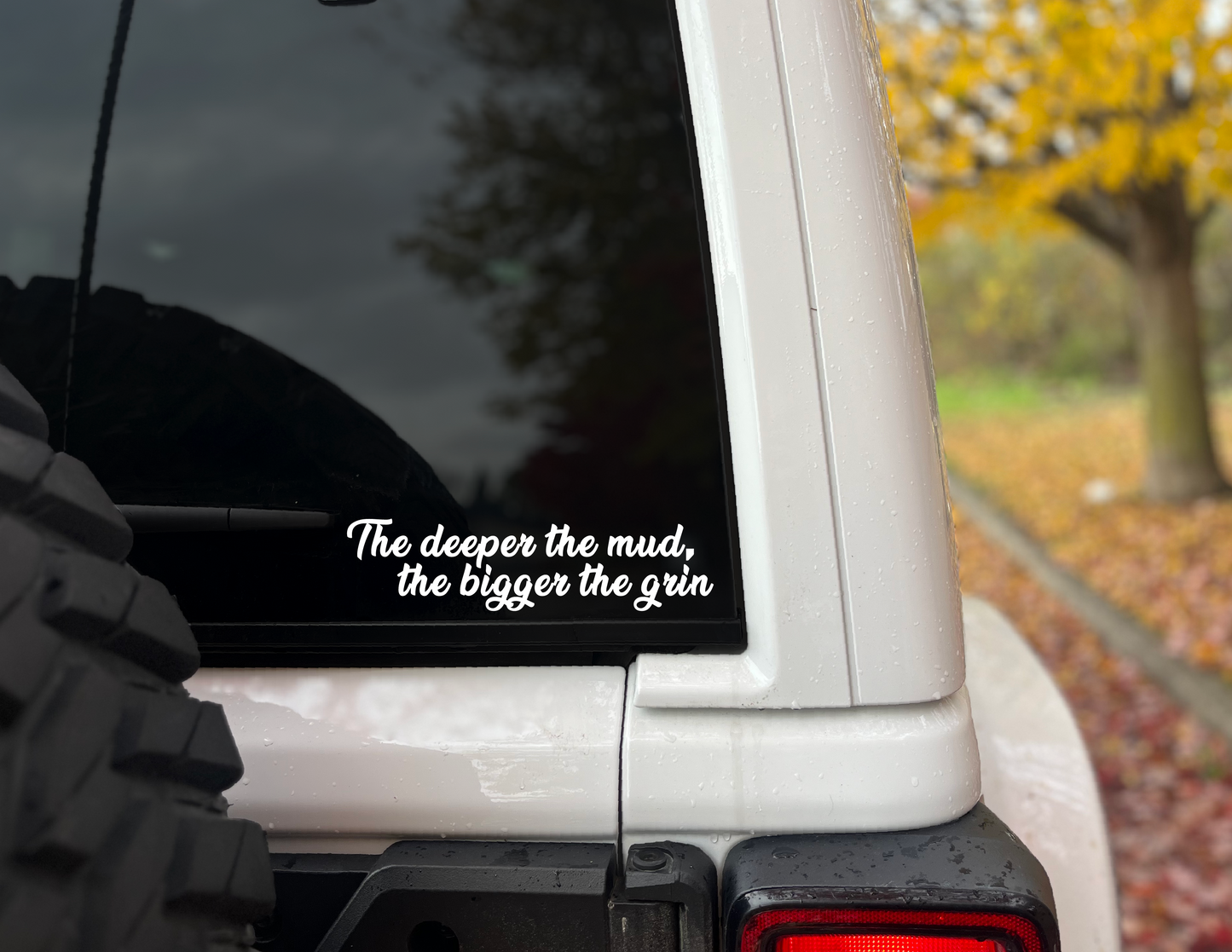 "The Deeper the Mud, the Bigger the Grin" Vinyl Decal