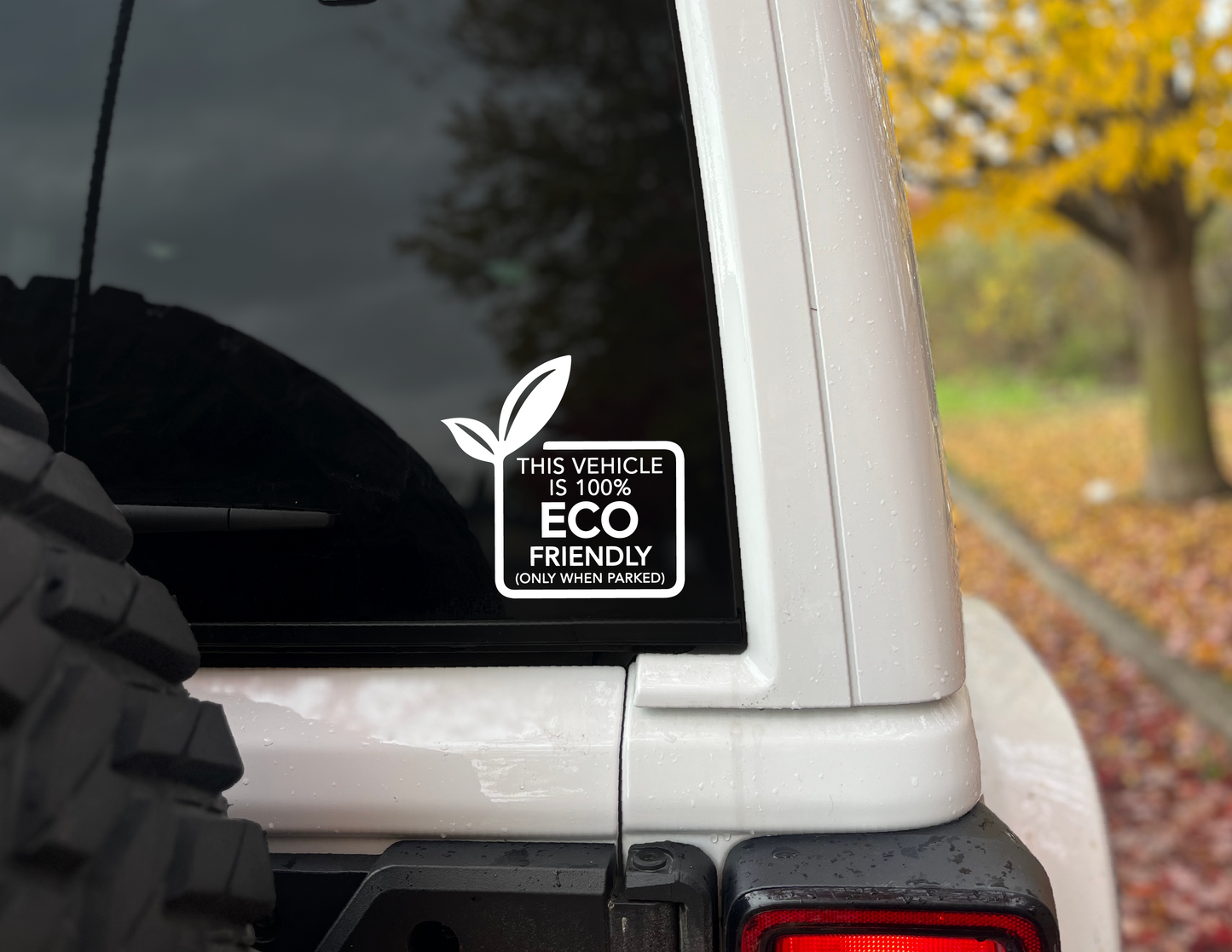 "100% Eco Friendly (Only When Parked)" Vinyl Decal