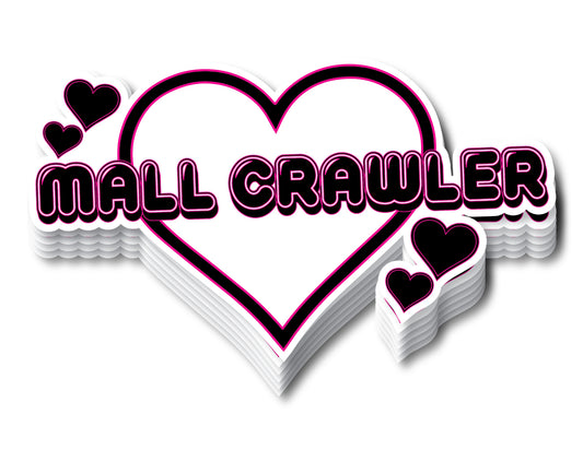 "Mall Crawler <3" Sticker